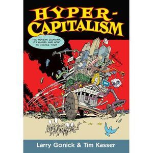 Hypercapitalism: The Modern Economy, Its Values, and How to Change Them -- Larry